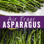 Collage with a picture of air fryer asparagus on a plate on top with shredded parmesan on top next to a lemon wedge, asparagus in an air fryer basket on bottom, and the words "air fryer asparagus" in the center.