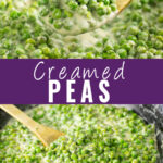 Collage with a picture of a wooden spoon holding a scoop of creamed peas on top, creamed peas in a cast iron skillet with a wooden spoon in the middle on bottom, and the words "creamed peas" in the center.