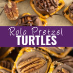 Collage with rolo pretzel turtles drizzled with melted chocolate on a baking sheet on top, rolo pretzel turtles in a pile on bottom, and the words "rolo pretzel turtles" in the center.