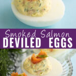 Collage with a smoked salmon deviled egg on a light blue background on top, more deviled eggs on an egg plate next to fresh dill on bottom, and the words "smoked salmon deviled eggs" in the center.