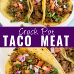 Collage with a picture of three tacos with corn tortillas filled with crockpot taco meat and topped with pico de gallo on top, a close up of a ground beef taco on bottom, and the words "crock pot taco meat" in the center.