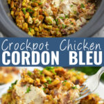 Collage with a picture of crockpot chicken cordon bleu in a slow cooker with a spoon in it on top, the same casserole on a small white plate on bottom with a fork taking a bite on bottom, and the words "crockpot chicken cordon bleu" in the center.