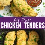 Collage with air fryer chicken tenders stacked on a plate and topped with fresh chopped parsley next to a small metal bowl of ketchup on top, air fryer chicken tenders topped with fresh parsley in an air fryer basket on bottom, and the words "air fryer chicken tenders" in the center.