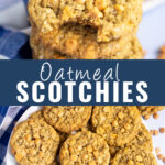 Collage with an oatmeal scotchie with a bite taken out on top, a plate full of oatmeal scotchies on bottom, and the words "oatmeal scotchies" in the center.