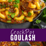 Collage with a spoon taking a spoonful of crockpot goulash from a black bowl on top, a close up of crockpot goulash in the crock with a wooden spoon in it on bottom, and the words "crockpot goulash" in the center.